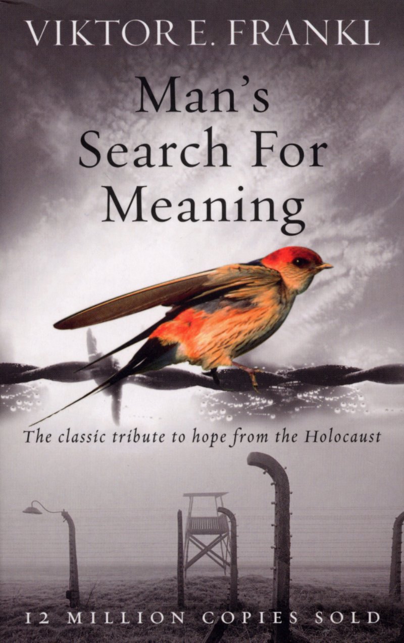 Man's Search for Meaning by Viktor E. Frankl